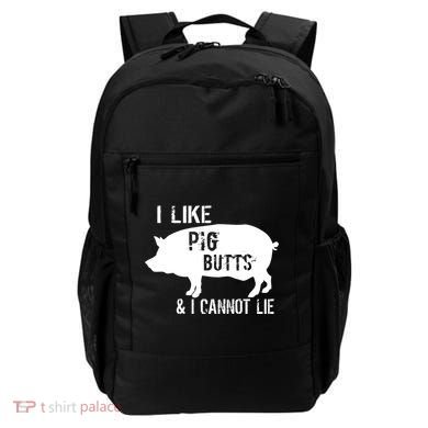 I Like Pig Butts & I Cannot Lie Backpack
