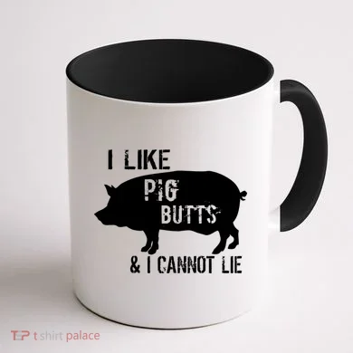 I Like Pig Butts & I Cannot Lie Coffee Mug back