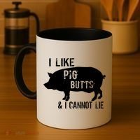 I Like Pig Butts & I Cannot Lie Coffee Mug thumb 4