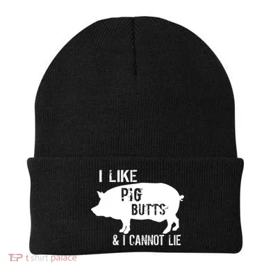 I Like Pig Butts & I Cannot Lie Beanie