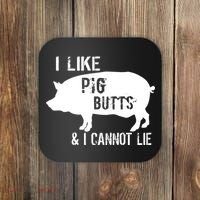 I Like Pig Butts & I Cannot Lie Coaster thumb 0