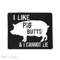 I Like Pig Butts & I Cannot Lie Mousepad thumb 0