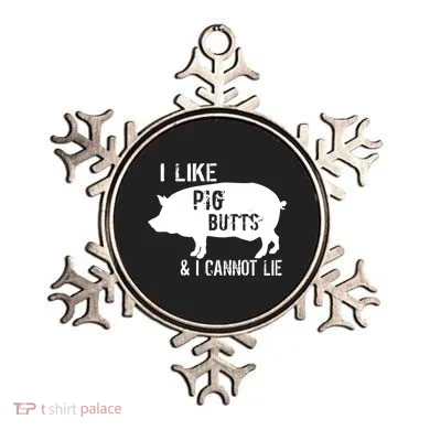 I Like Pig Butts & I Cannot Lie Ornament
