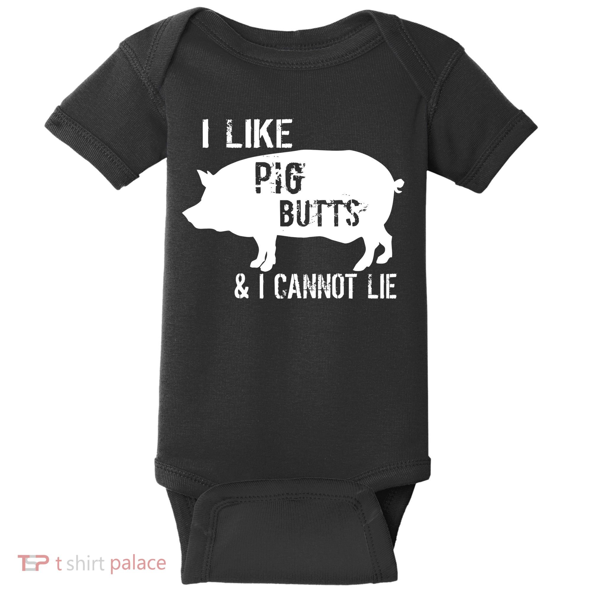 I Like Pig Butts & I Cannot Lie Baby Bodysuit