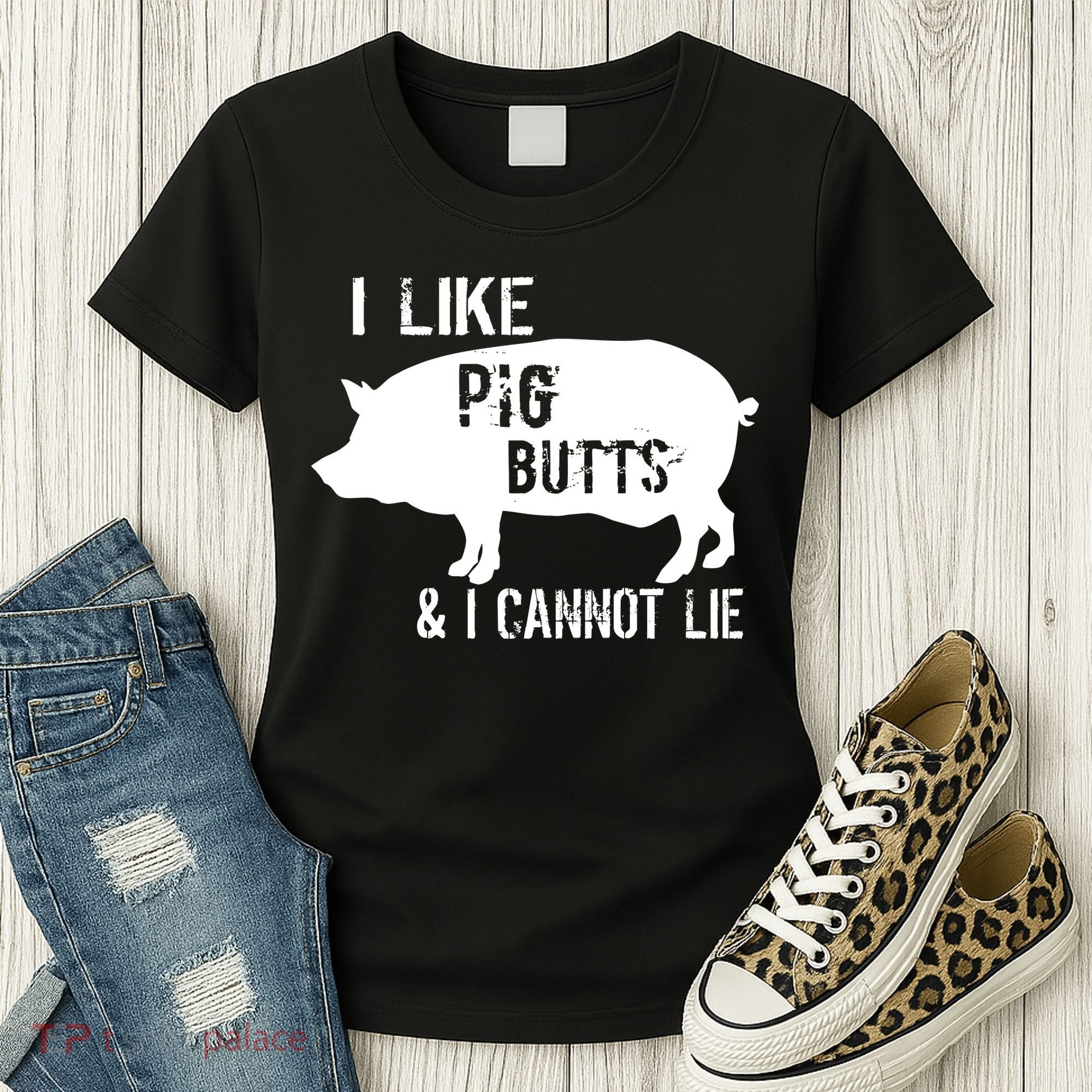 I Like Pig Butts & I Cannot Lie Women's T-Shirt