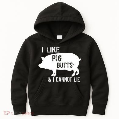 I Like Pig Butts & I Cannot Lie Kids Hoodie