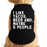 I Like Tacos Beer And Maybe 5 People Doggie Tank thumb 0