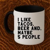 I Like Tacos Beer And Maybe 5 People Coffee Mug thumb 2