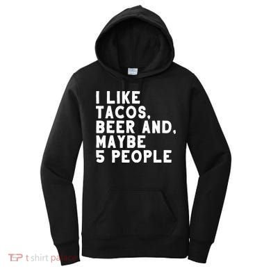 I Like Tacos Beer And Maybe 5 People Women's Hoodie