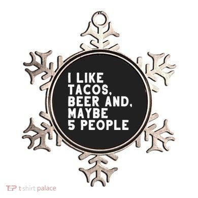 I Like Tacos Beer And Maybe 5 People Ornament