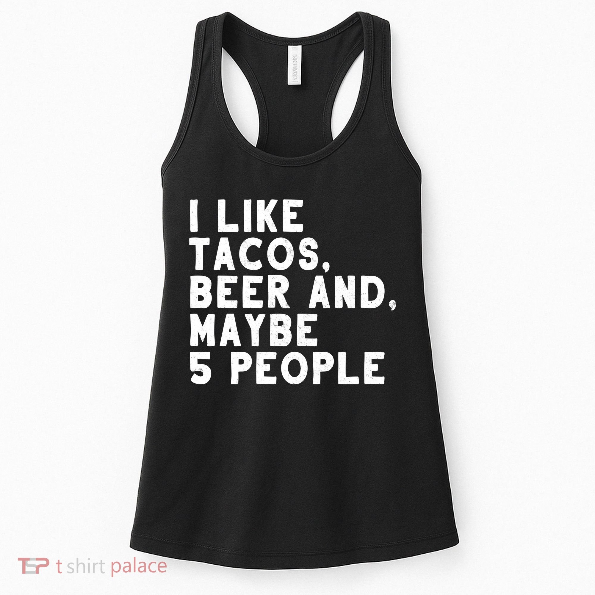 I Like Tacos Beer And Maybe 5 People Women's Tank Top