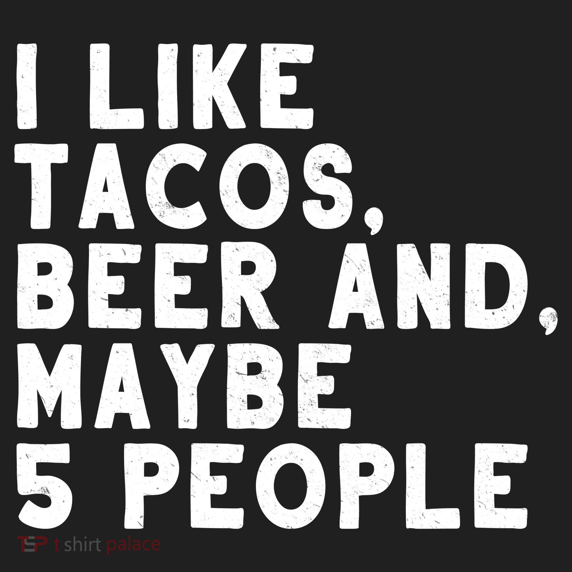 I Like Tacos Beer And Maybe 5 People Hat
