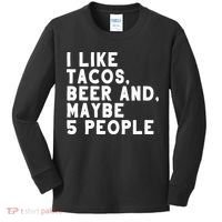 I Like Tacos Beer And Maybe 5 People Kids Long Sleeve Shirt thumb 0