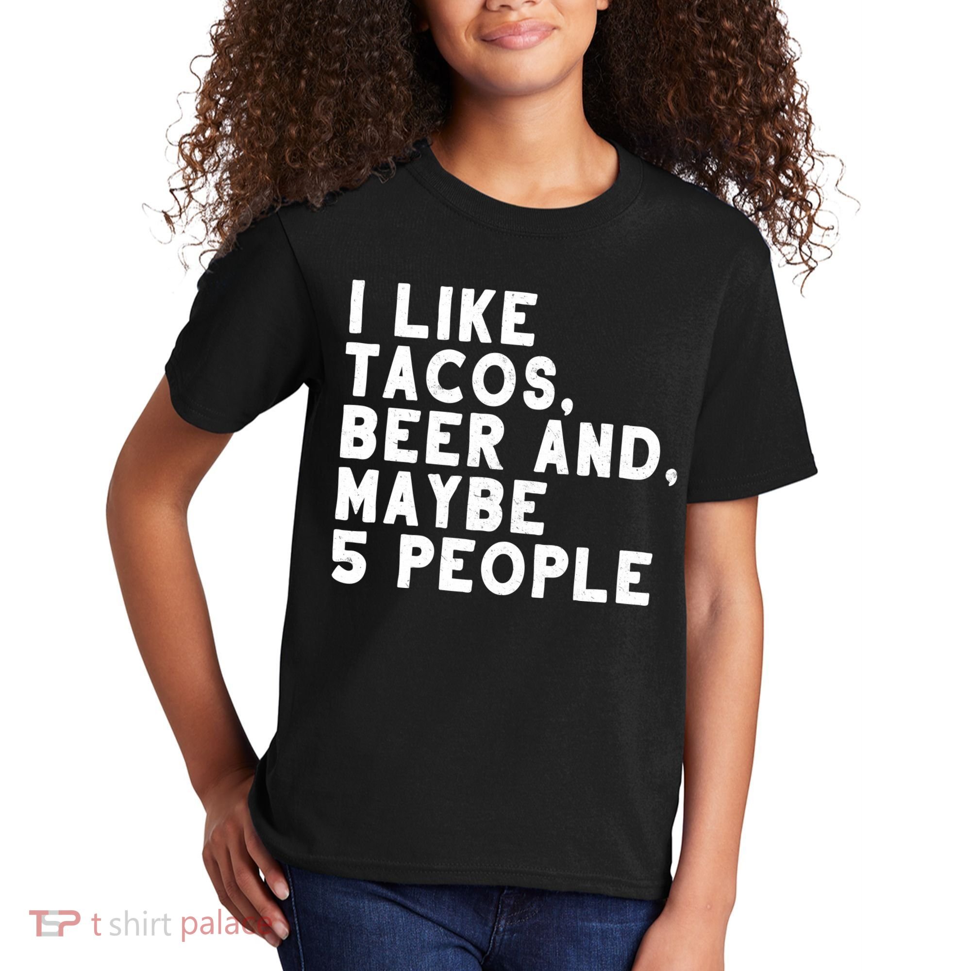 I Like Tacos Beer And Maybe 5 People Kids T-Shirt