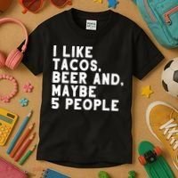I Like Tacos Beer And Maybe 5 People Kids T-Shirt thumb 3