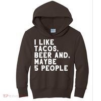 I Like Tacos Beer And Maybe 5 People Kids Hoodie thumb 0