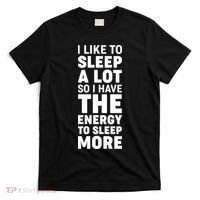 I Like to Sleep A Lot T-Shirt thumb 0
