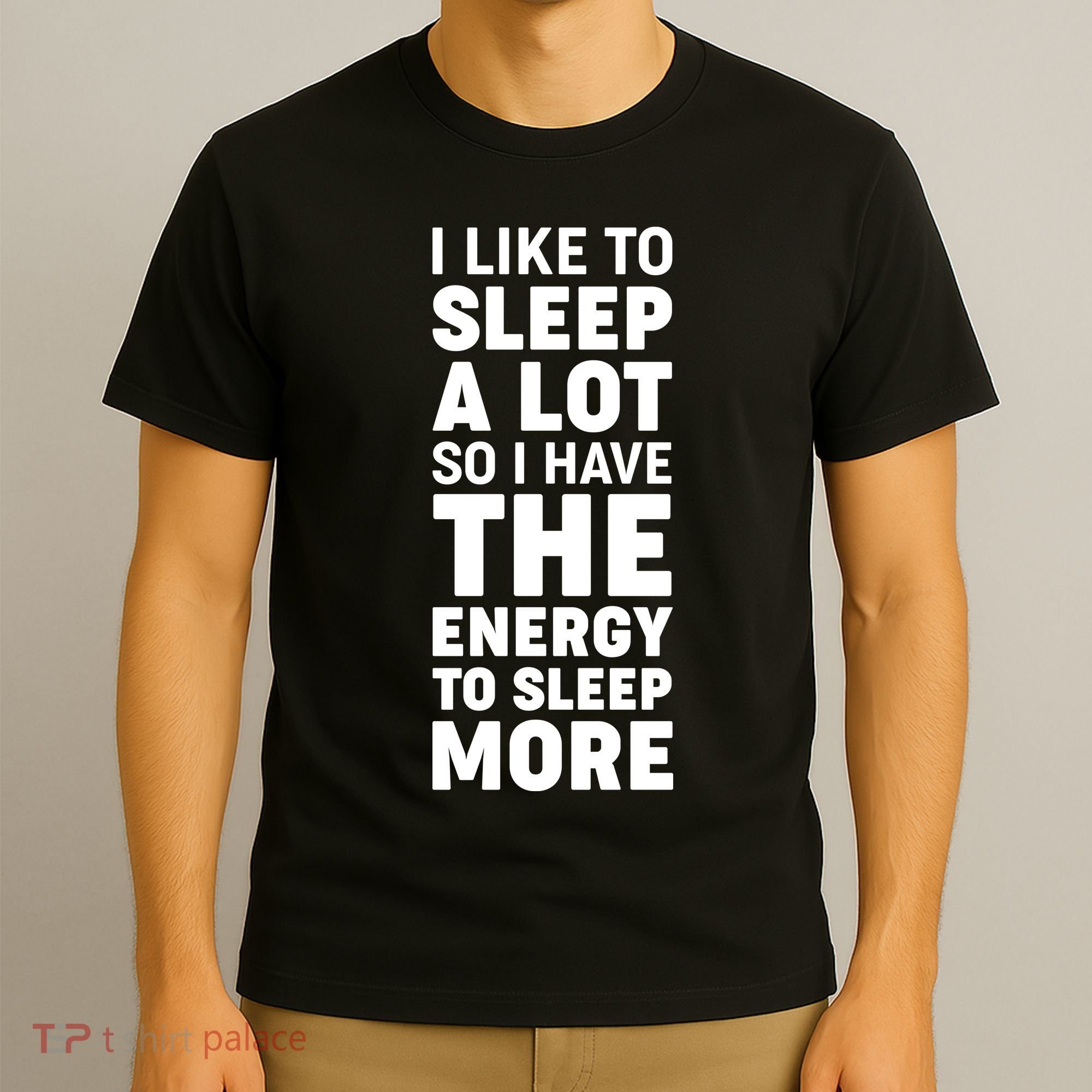 I Like to Sleep A Lot T-Shirt