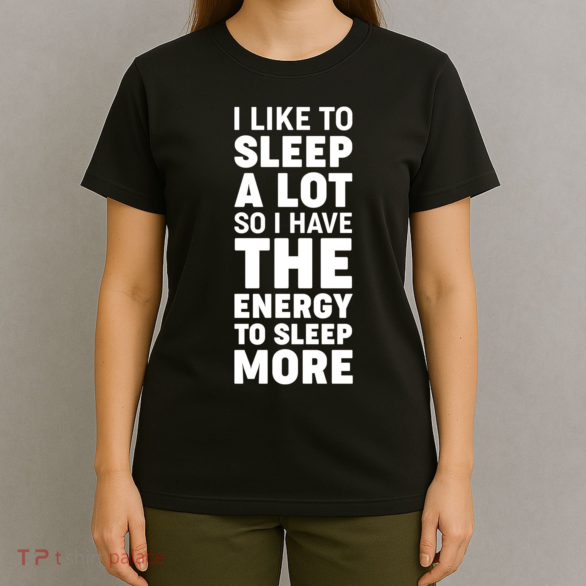 I Like to Sleep A Lot T-Shirt