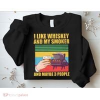 I Like Whiskey And My Smoker And Maybe 3 People Sweatshirt thumb 2