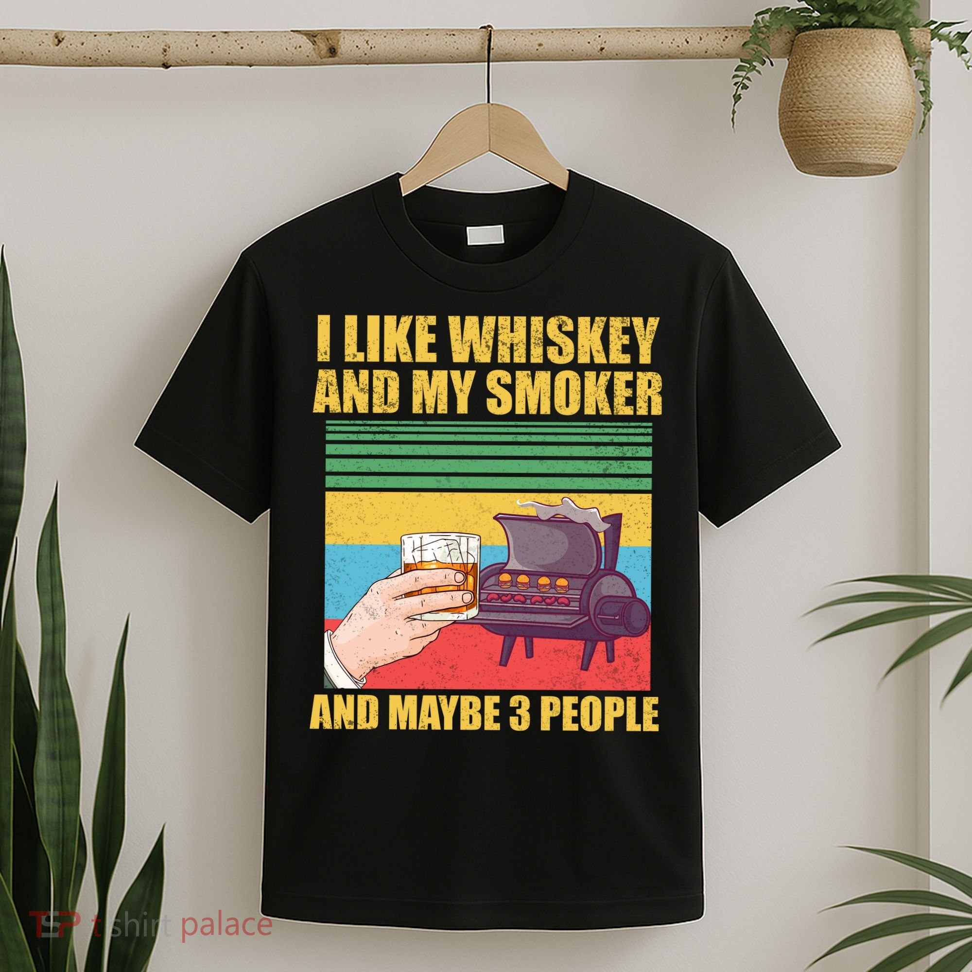 I Like Whiskey And My Smoker And Maybe 3 People T-Shirt