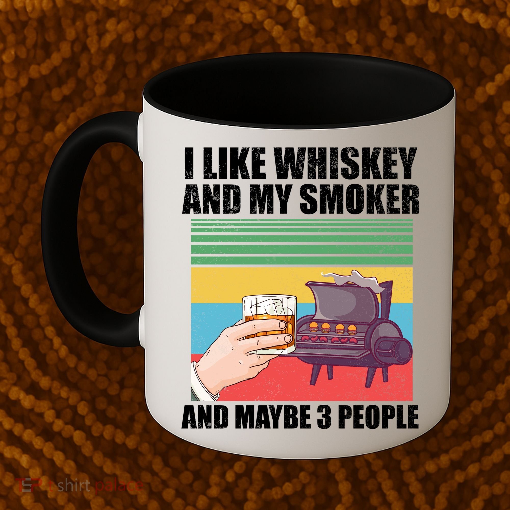 I Like Whiskey And My Smoker And Maybe 3 People Coffee Mug