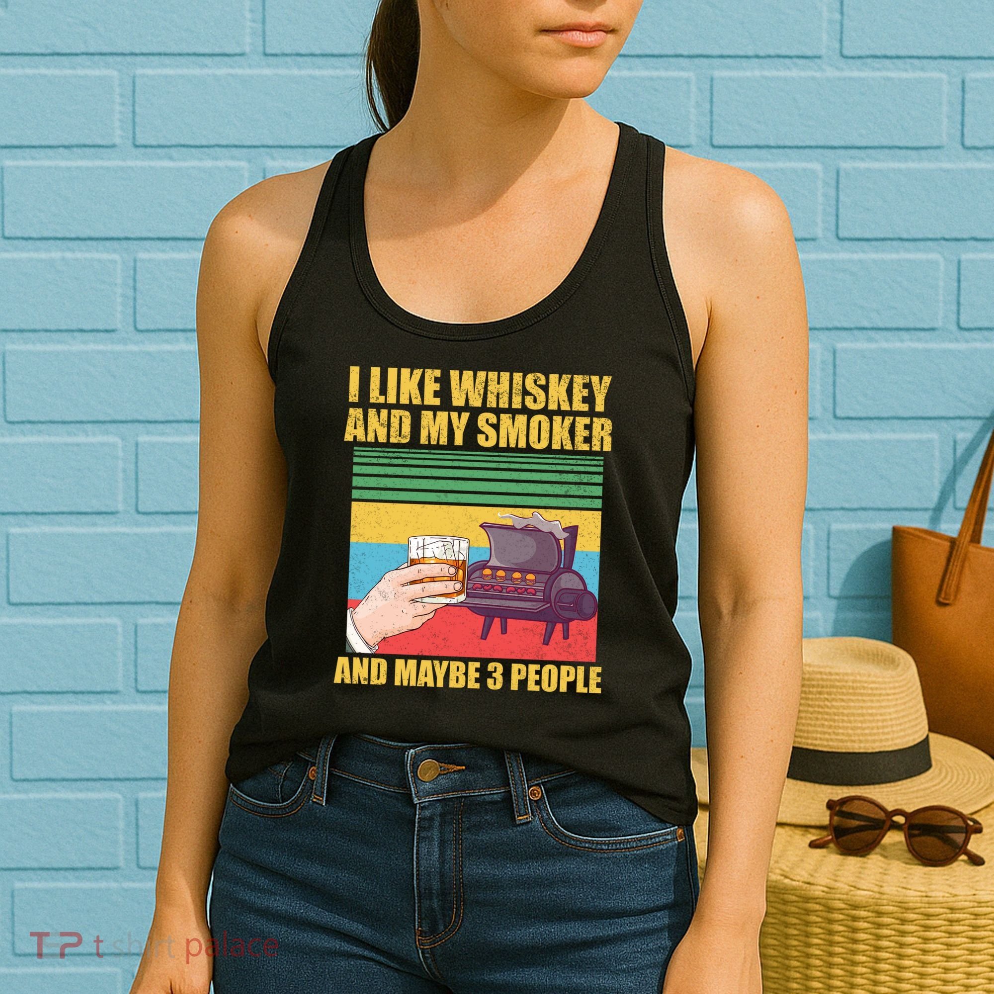 I Like Whiskey And My Smoker And Maybe 3 People Women's Tank Top
