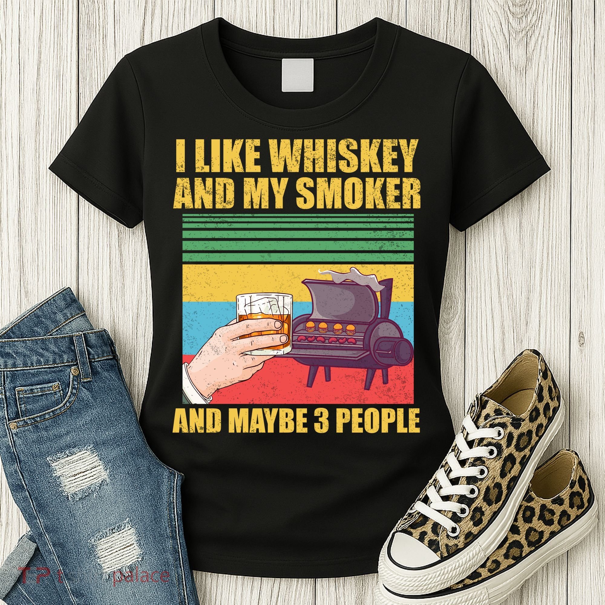 I Like Whiskey And My Smoker And Maybe 3 People Women's T-Shirt