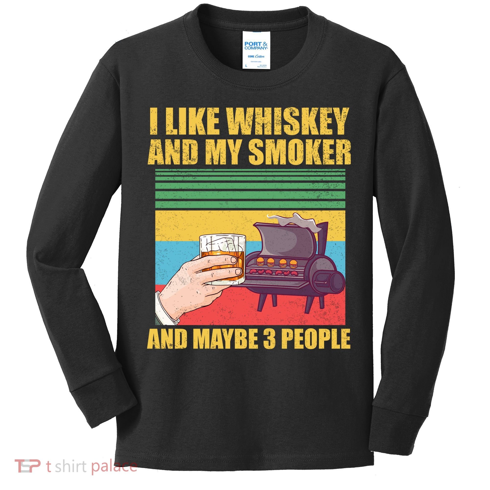 I Like Whiskey And My Smoker And Maybe 3 People Kids Long Sleeve Shirt
