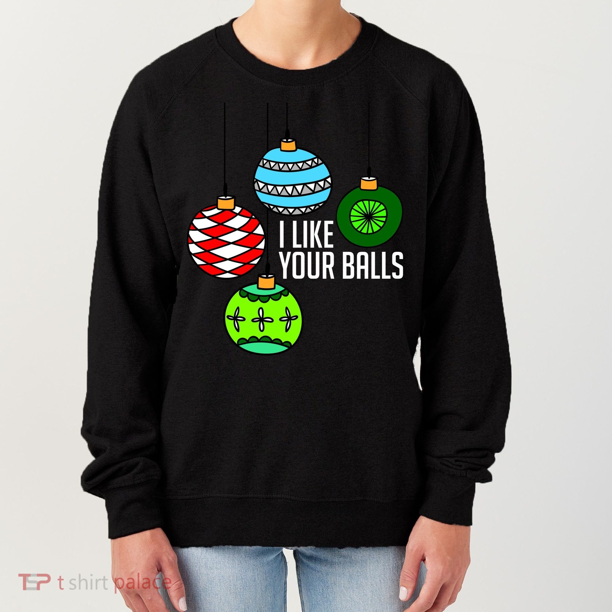 I Like Your Balls Funny Christmas Women's Sweatshirt