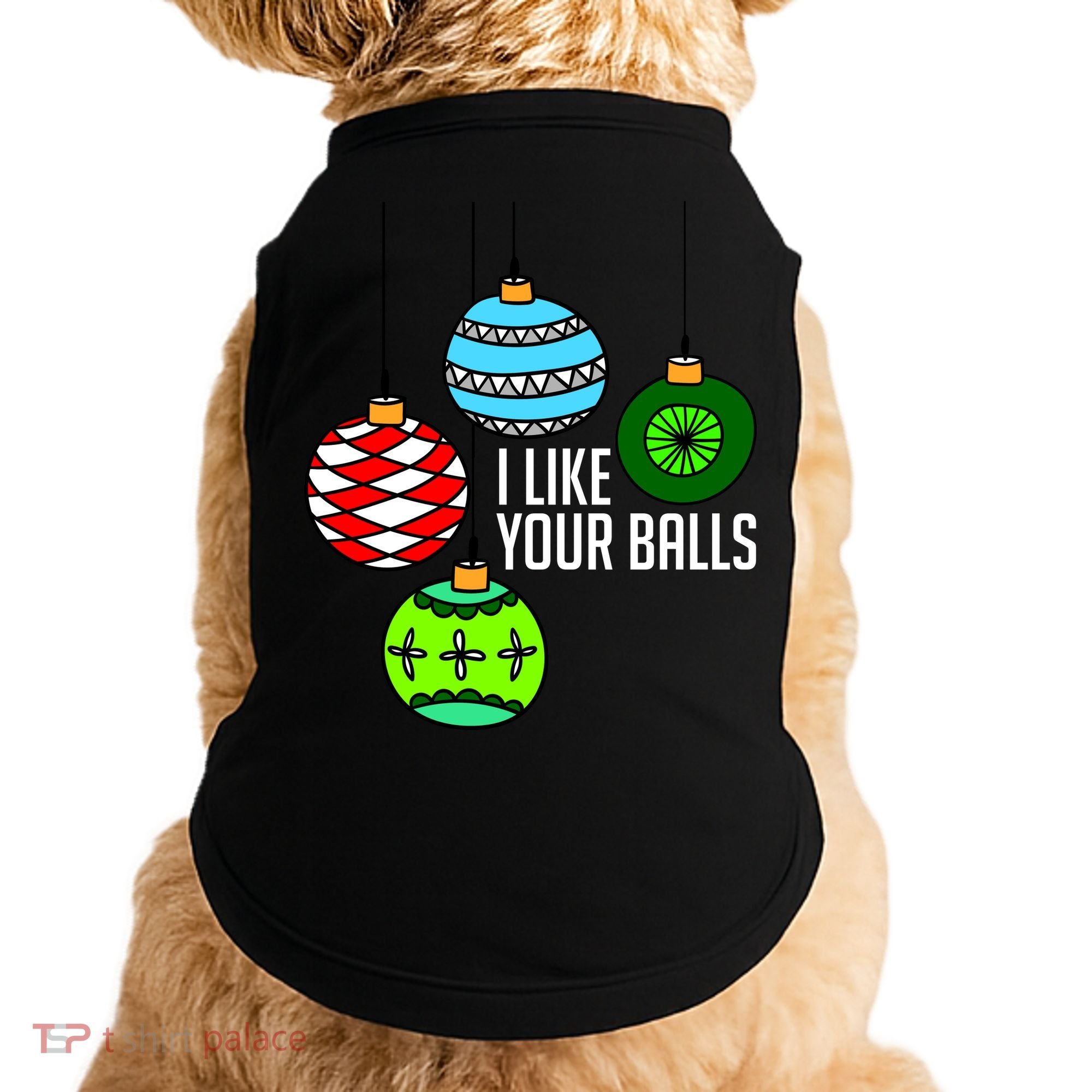 I Like Your Balls Funny Christmas Doggie Tank