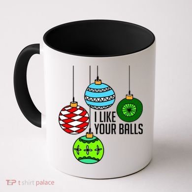 I Like Your Balls Funny Christmas Coffee Mug