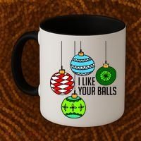 I Like Your Balls Funny Christmas Coffee Mug thumb 2