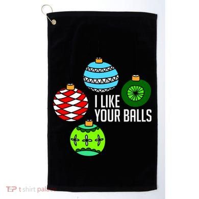 I Like Your Balls Funny Christmas Golf Towel