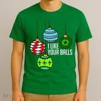 I Like Your Balls Funny Christmas T-Shirt thumb 3
