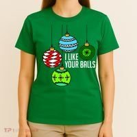 I Like Your Balls Funny Christmas T-Shirt thumb 4