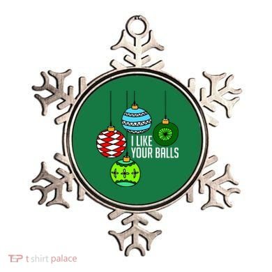 I Like Your Balls Funny Christmas Ornament
