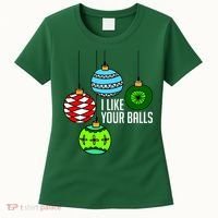 I Like Your Balls Funny Christmas Women's T-Shirt thumb 0
