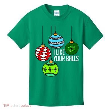 I Like Your Balls Funny Christmas Kids T-Shirt
