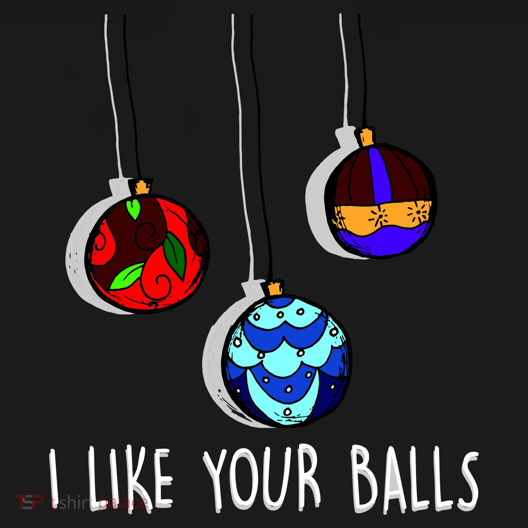 I Like Your Balls Funny Christmas Ornaments Toddler Hoodie
