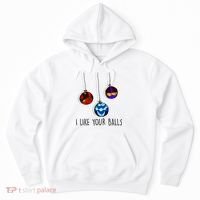 I Like Your Balls Funny Christmas Ornaments Hoodie thumb 0