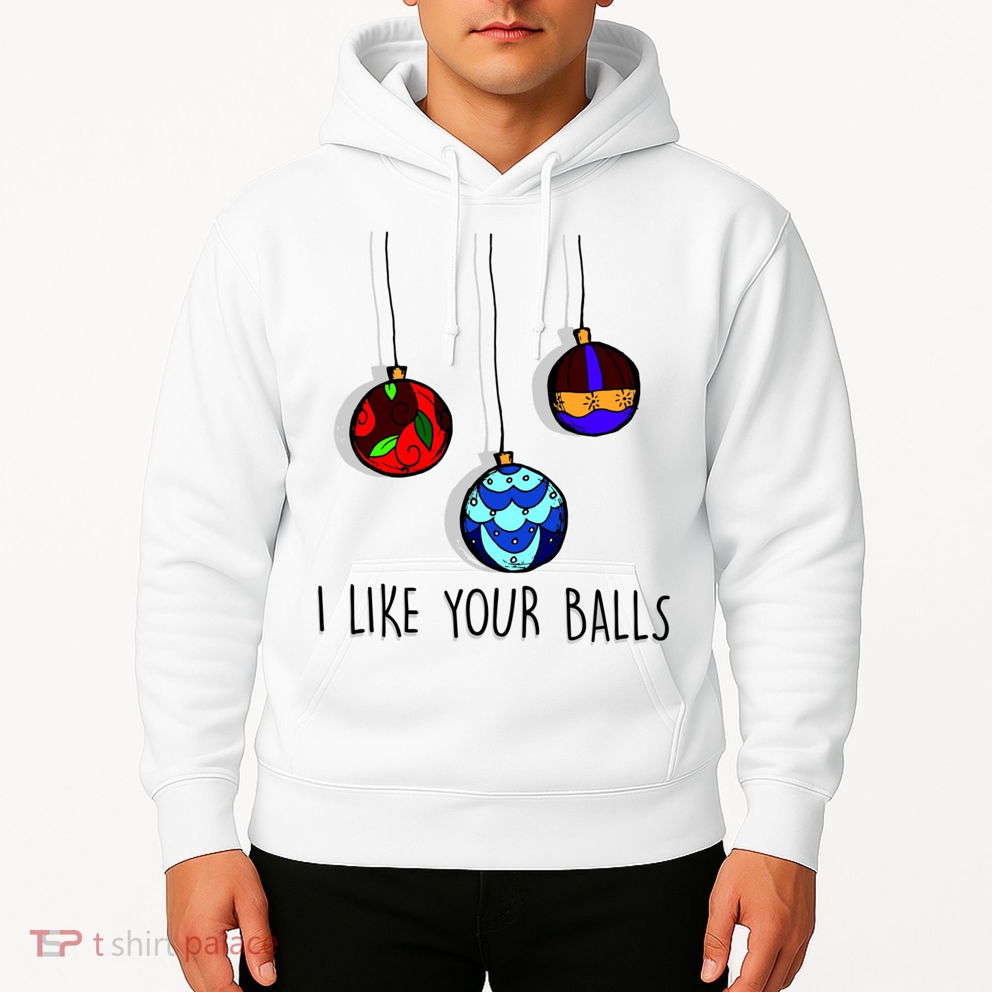 I Like Your Balls Funny Christmas Ornaments Hoodie