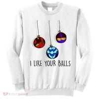 I Like Your Balls Funny Christmas Ornaments Sweatshirt thumb 0