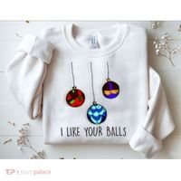 I Like Your Balls Funny Christmas Ornaments Sweatshirt thumb 2