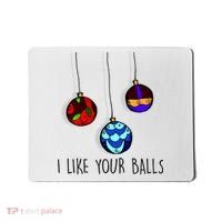 I Like Your Balls Funny Christmas Ornaments Mousepad thumb 0