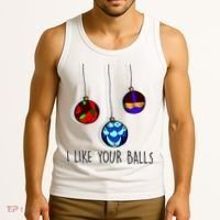 I Like Your Balls Funny Christmas Ornaments Tank Top thumb 3