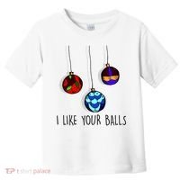 I Like Your Balls Funny Christmas Ornaments Toddler T-Shirt thumb 0