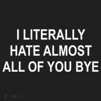 I Literally Hate Almost All Of You Bye Tumbler thumb 3
