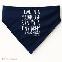 I Live In A Madhouse Run By A Tiny Army Mom Life USA-Made Doggie Bandana thumb 0