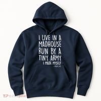I Live In A Madhouse Run By A Tiny Army Mom Life Hoodie thumb 0